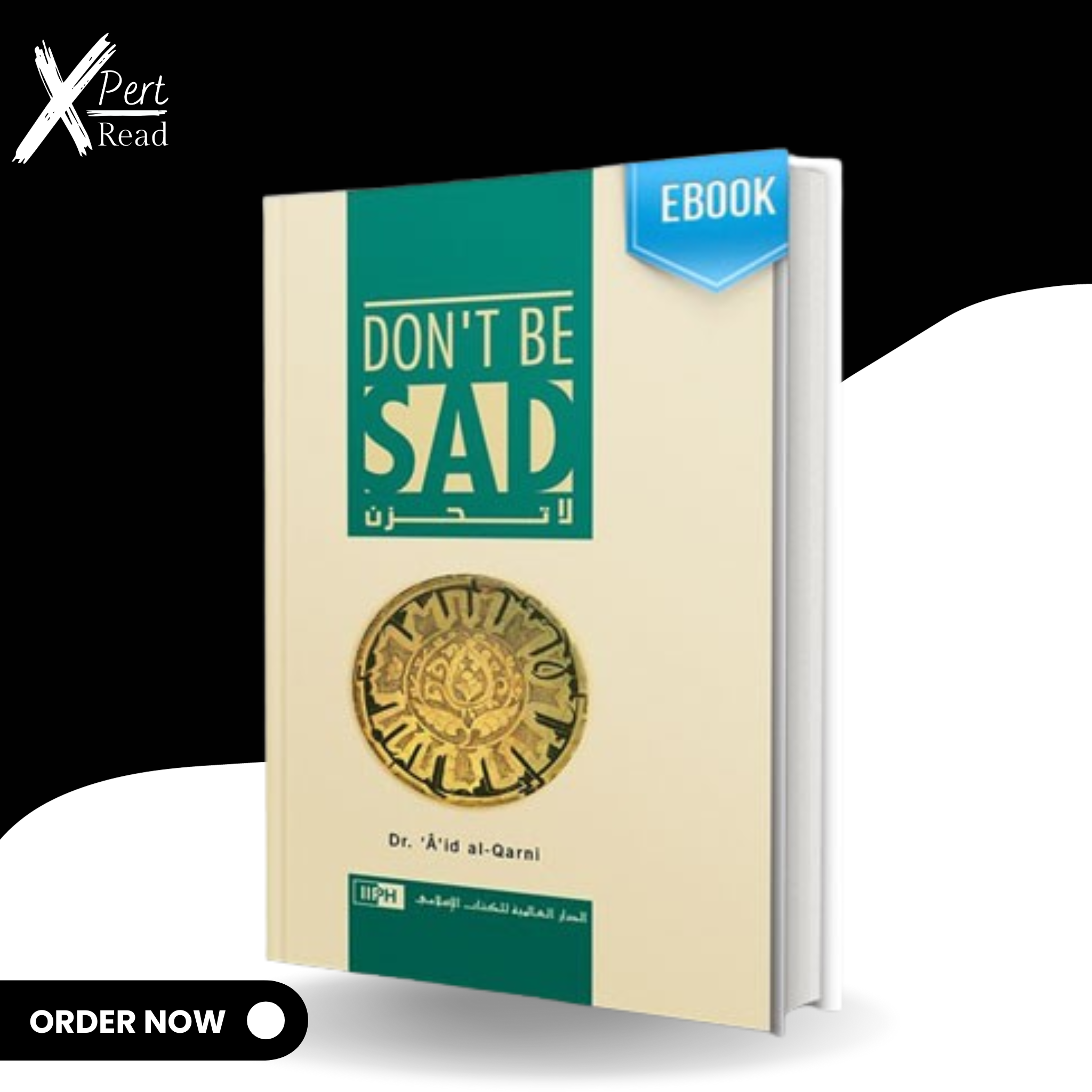 Don't Be Sad By Aid al-Qarni (Hardcover)
