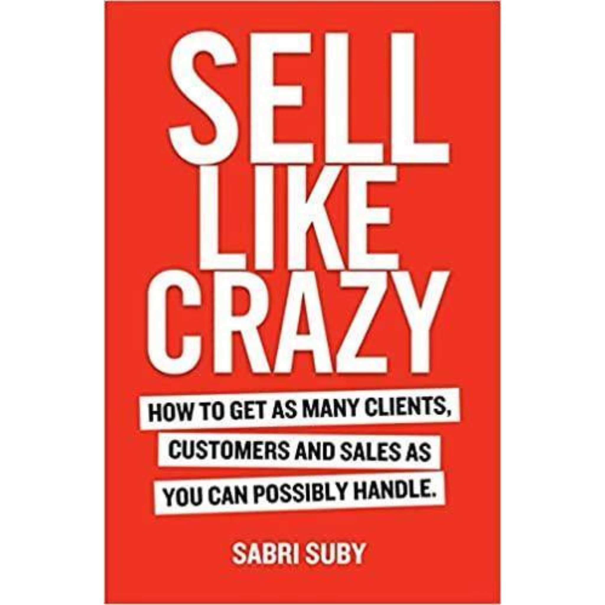Sell Like Crazy By SABRI SUBY