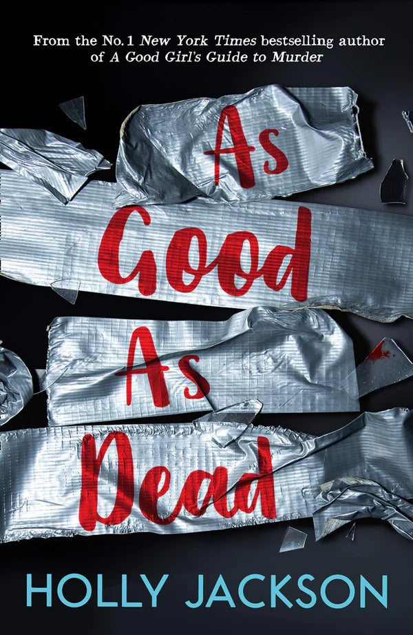 As Good As Dead: The Finale To A Good Girl's Guide To Murder By HOLLY JACKSON
